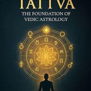 Jyotish Tattva - the foundation of Vedic Astrology