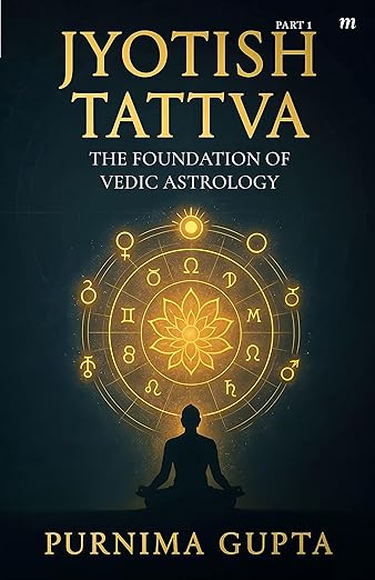 Jyotish Tattva - the foundation of Vedic Astrology